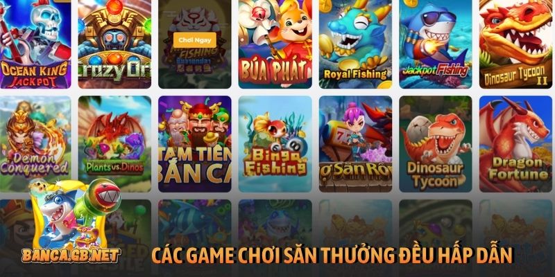 Top 10 Game Bắn Cá Đổi Thưởng Uy Tín Nhất 2026 (Nạp Rút 1:1) 33 Các game chơi săn thưởng đều hấp dẫn